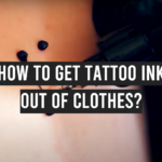 How to Get Tattoo Ink Out of Clothes?