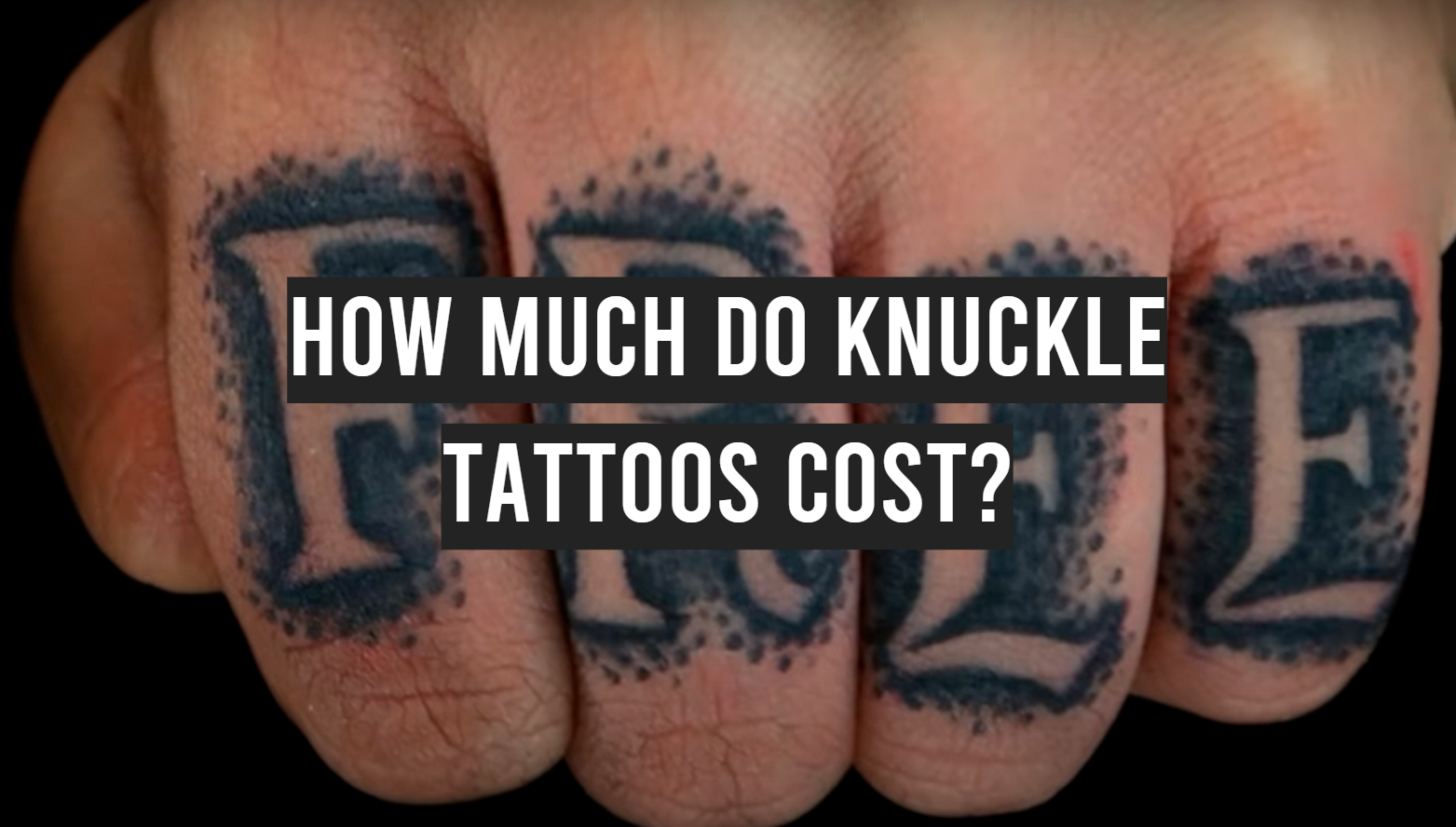 How Much Do Knuckle Tattoos Cost?