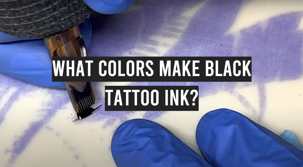 What Colors Make Black Tattoo Ink? TattooProfy