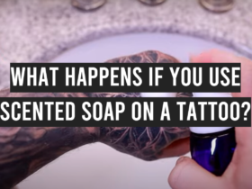 What Happens If You Use Scented Soap On a Tattoo?