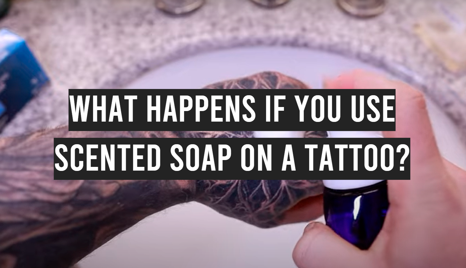 When can you use scented soap on a tattoo