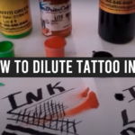 How to Dilute Tattoo Ink?
