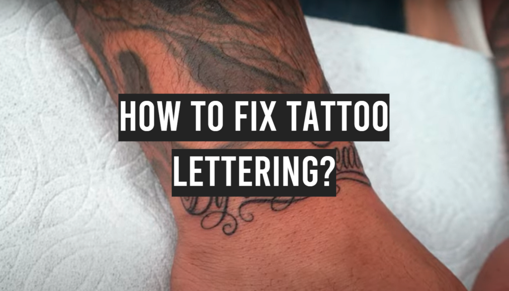 How to Fix Tattoo Lettering? TattooProfy