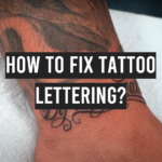 How to Fix Tattoo Lettering?