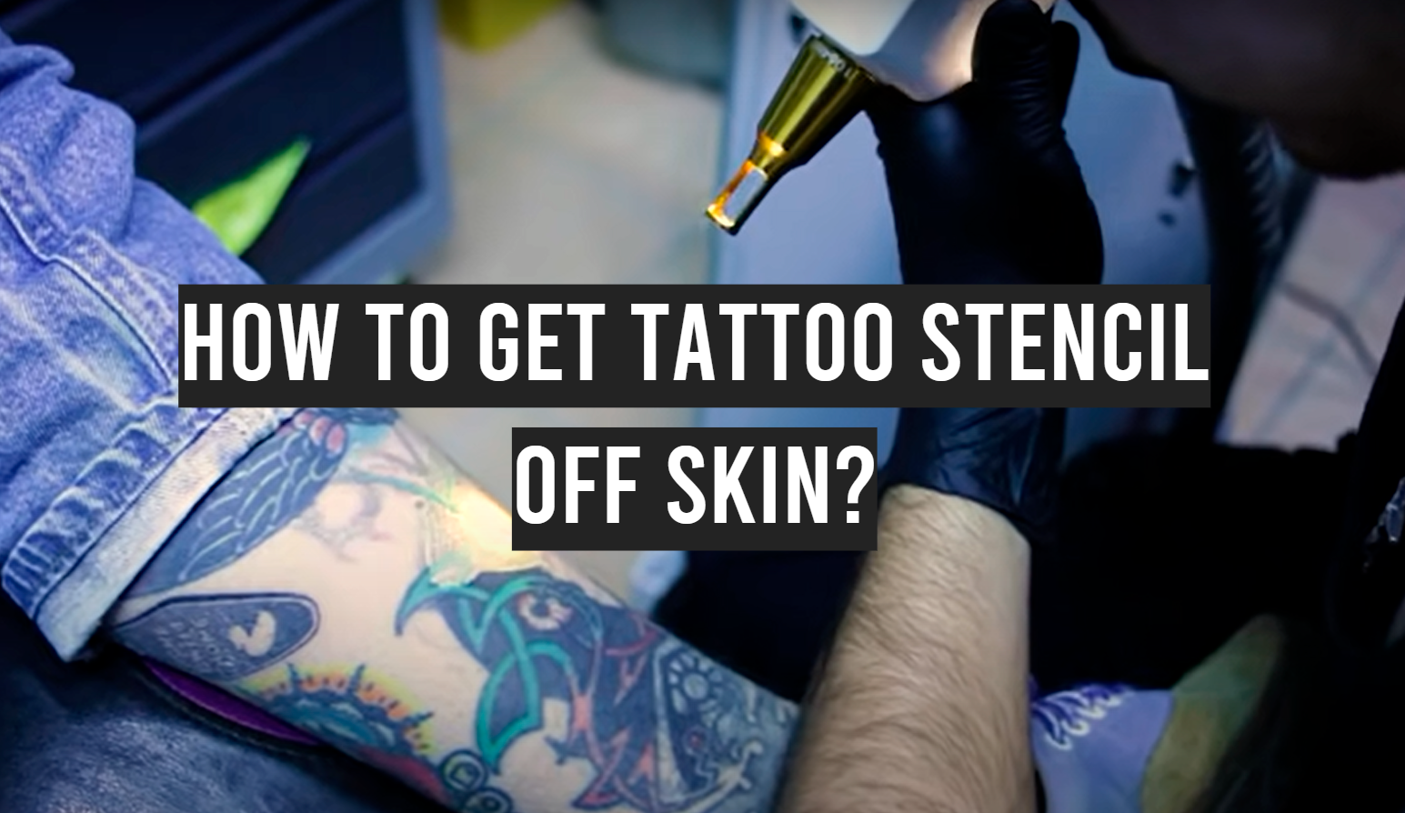 How to get tattoo stencil off