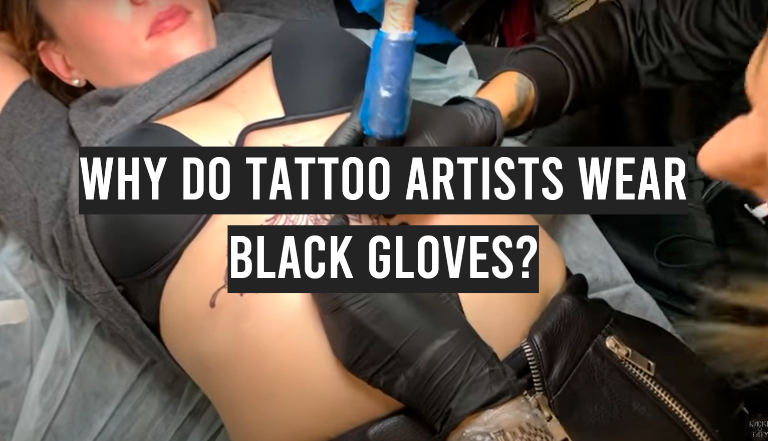 Why Do Tattoo Artists Wear Black Gloves?