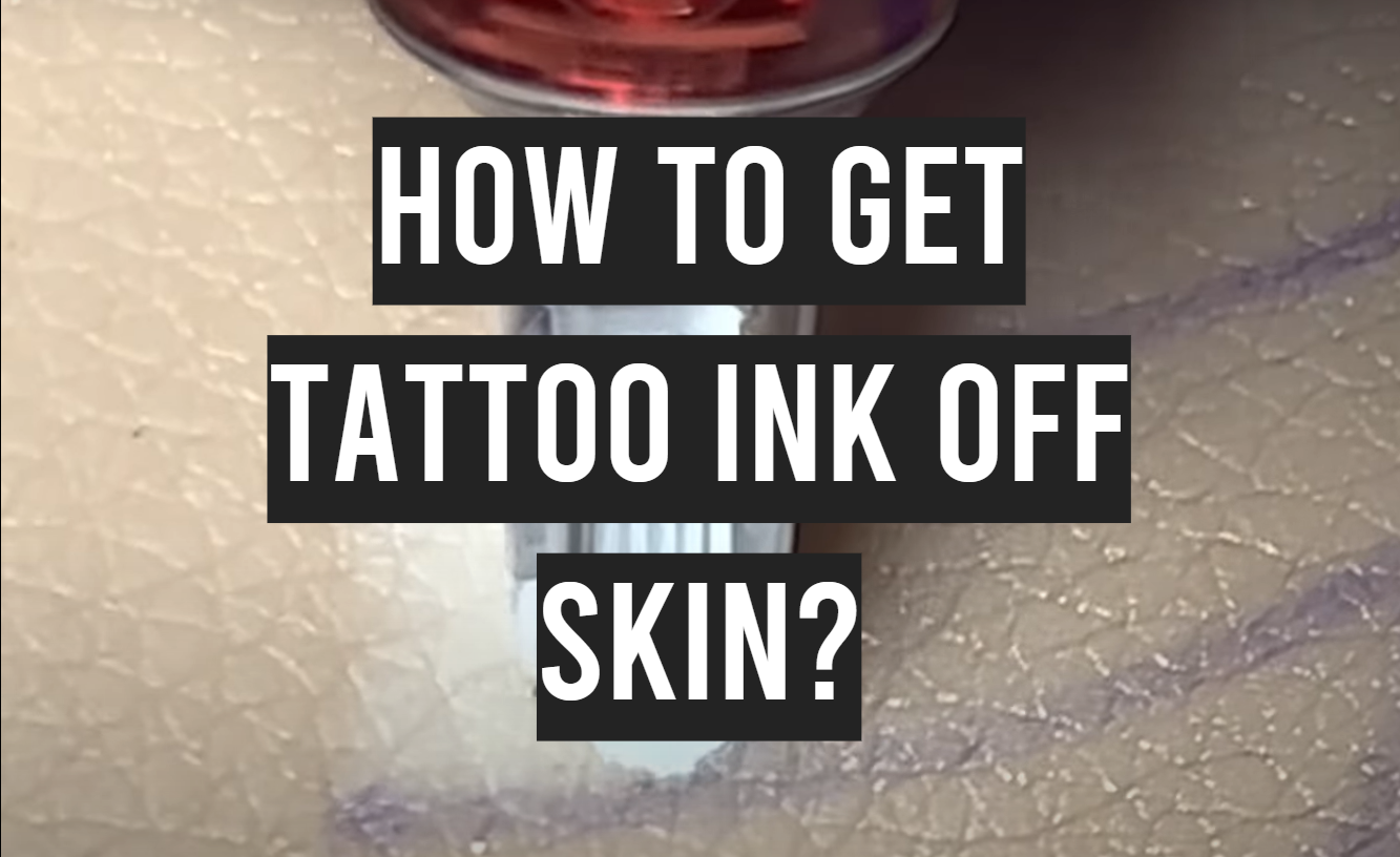 How to Get Tattoo Ink Off Skin? - TattooProfy