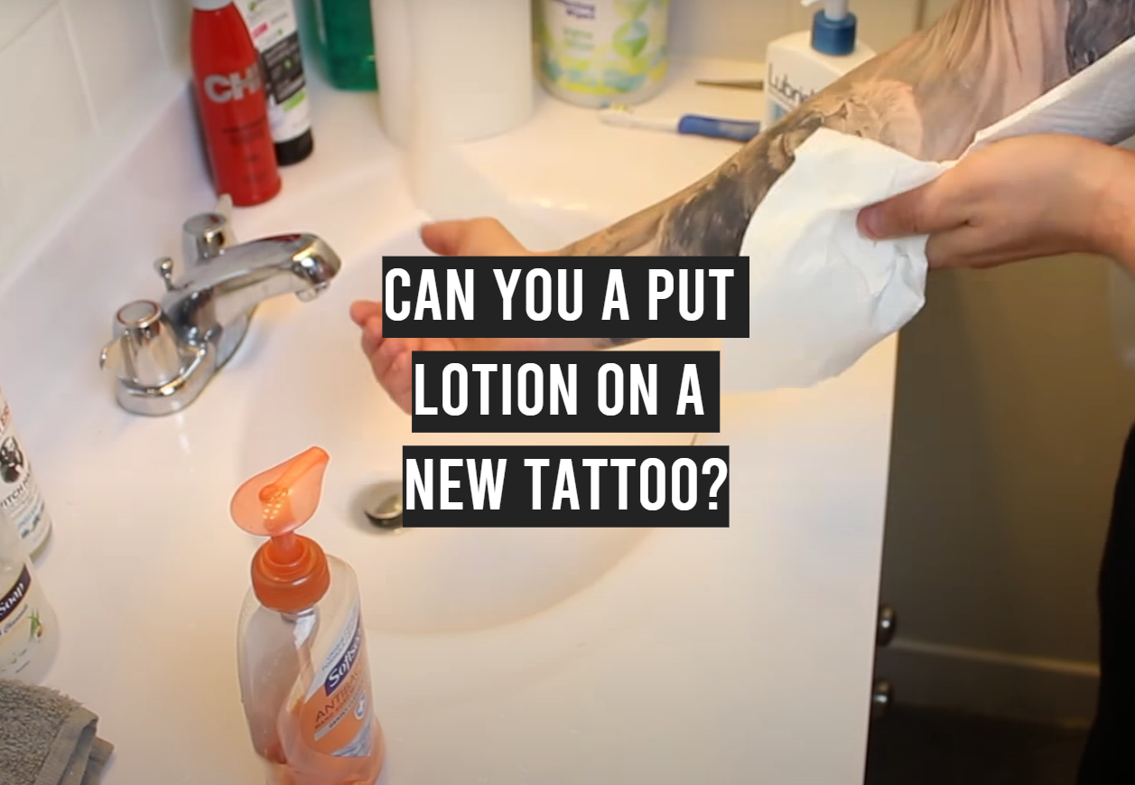 Can You a Put Lotion on a New Tattoo?