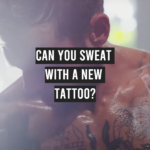 Can You Sweat With a New Tattoo?