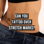 Can You Tattoo Over Stretch Marks?
