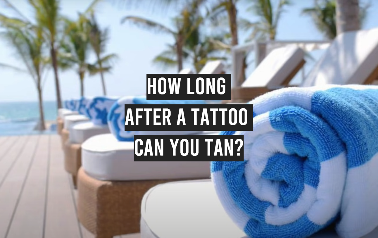 How Long After a Tattoo Can You Tan?