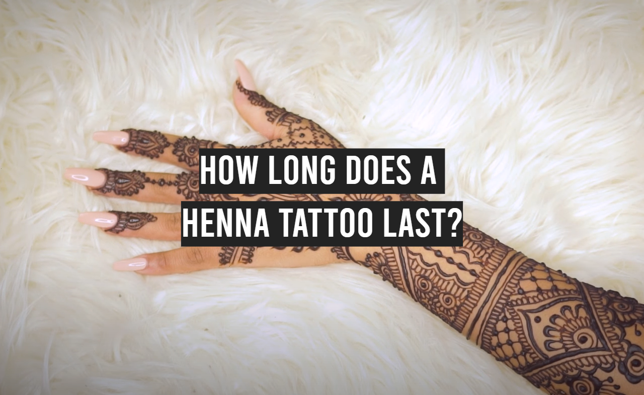 How Long Does a Henna Tattoo Last?