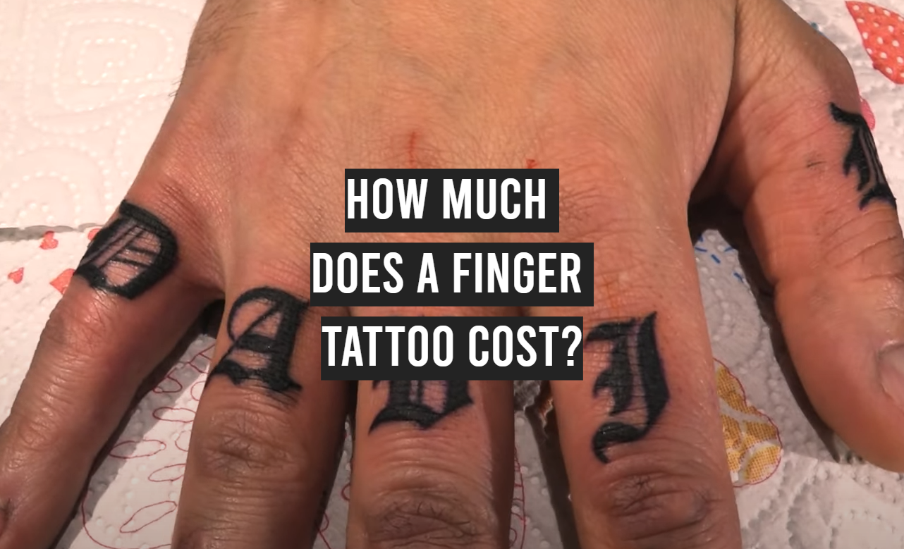 How Much Does a Finger Tattoo Cost?