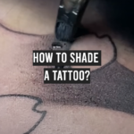 How to Shade a Tattoo?