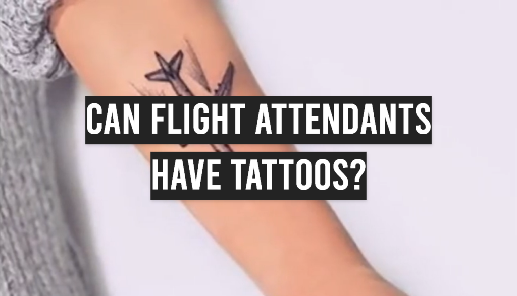 Can Flight Attendants Have Tattoos? TattooProfy