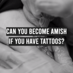 Can You Become Amish if You Have Tattoos?