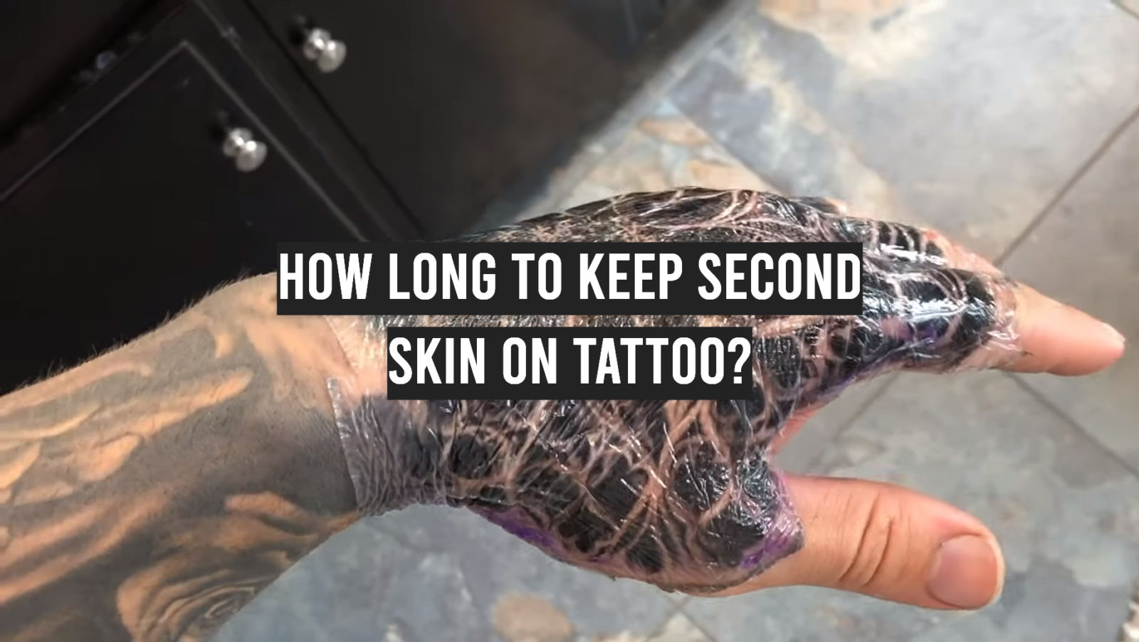 How Long to Keep Second Skin on Tattoo?