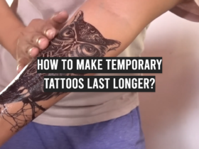 How to Make Temporary Tattoos Last Longer?