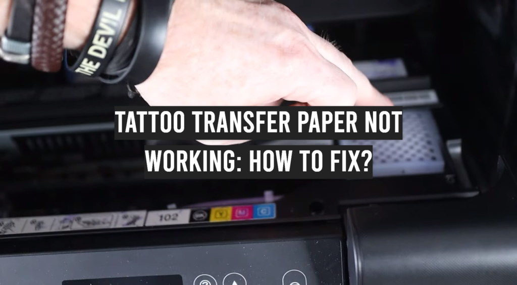 Tattoo Transfer Paper Not Working How to Fix? TattooProfy